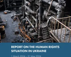 Доповідь про ситуацію з правами людини в Україні: 1 березня – 31 травня 2024 р.